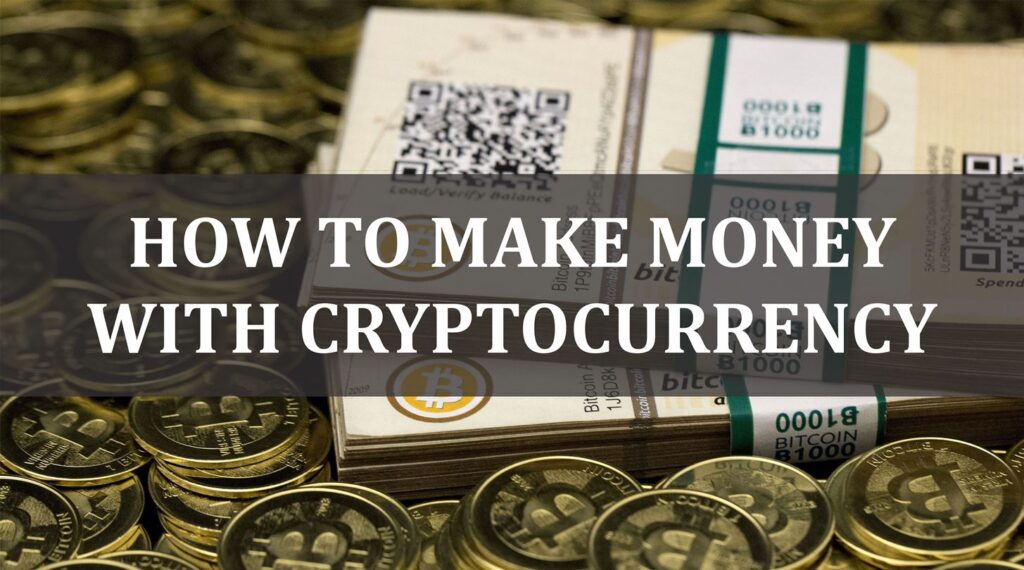 How to Make Money from Bitcoin & Cryptocurrency