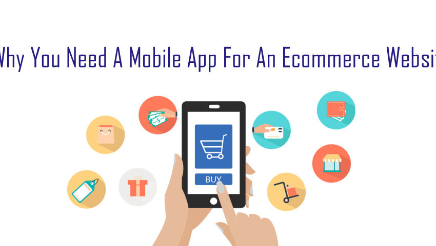 Do You Need A Mobile App For Your Ecommerce Website?